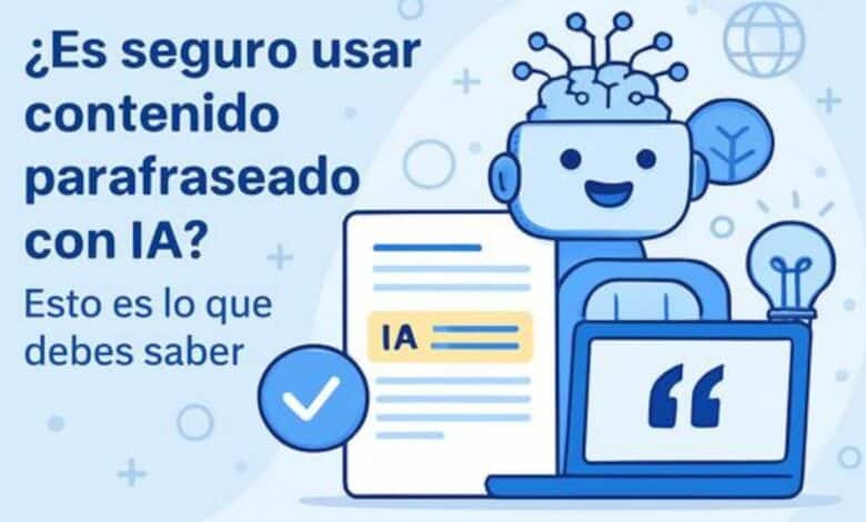 ¿Es seguro usar contenido parafraseado con IA? Esto es lo que debes saber